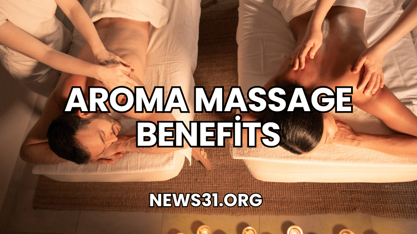 Aroma Massage Benefits