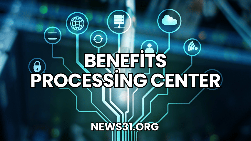 Benefits Processing Center