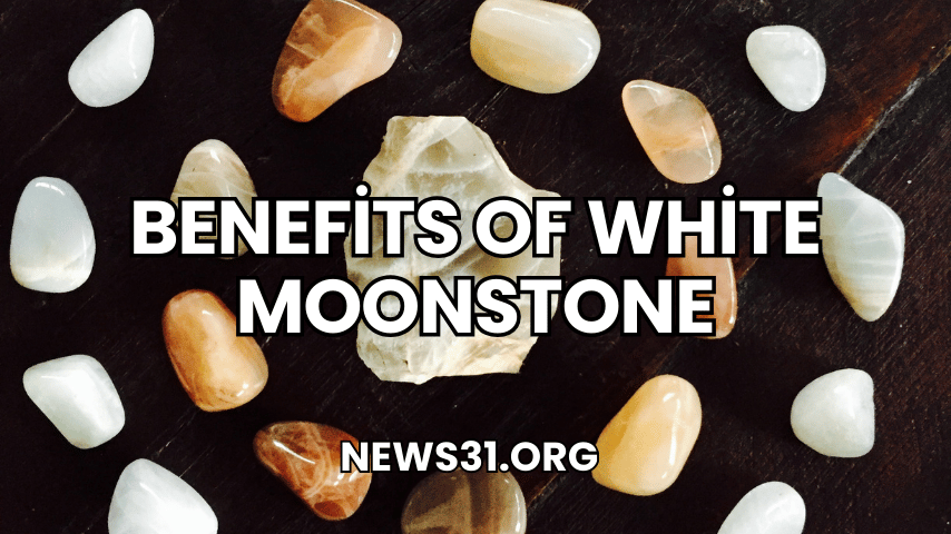 Benefits of White Moonstone