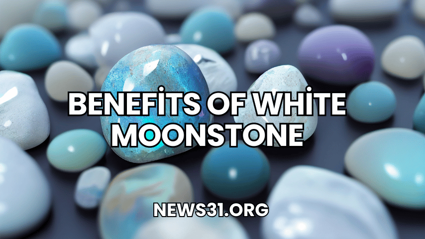 Benefits of White Moonstone