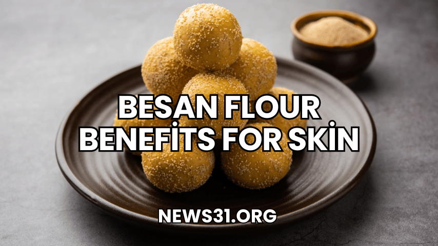 Besan Flour Benefits for Skin