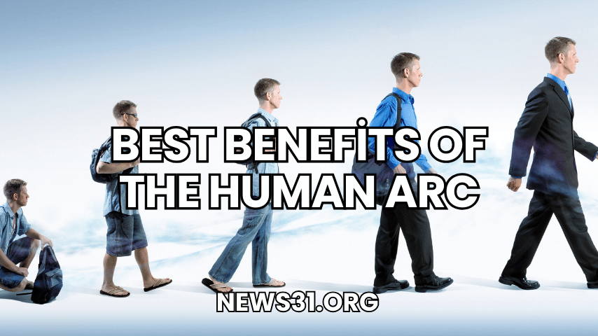 Best Benefits of the Human Arc