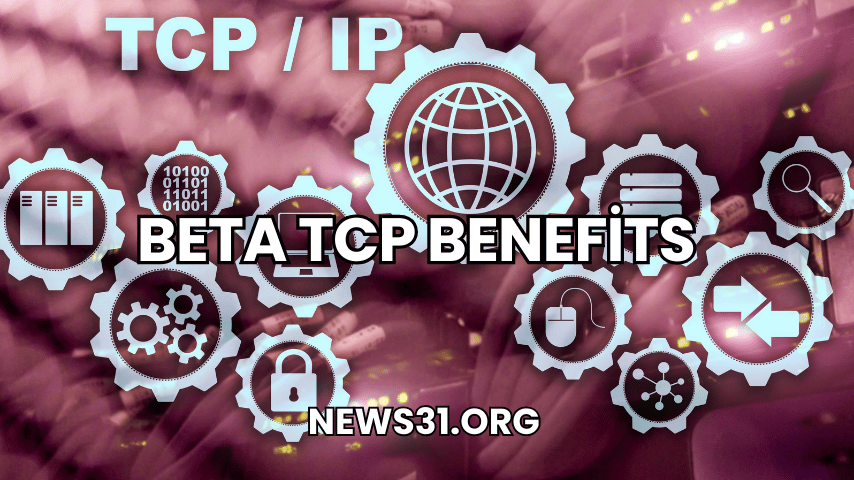 Beta TCP Benefits