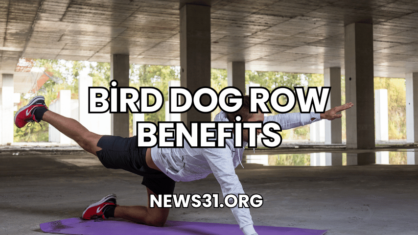 Bird Dog Row Benefits