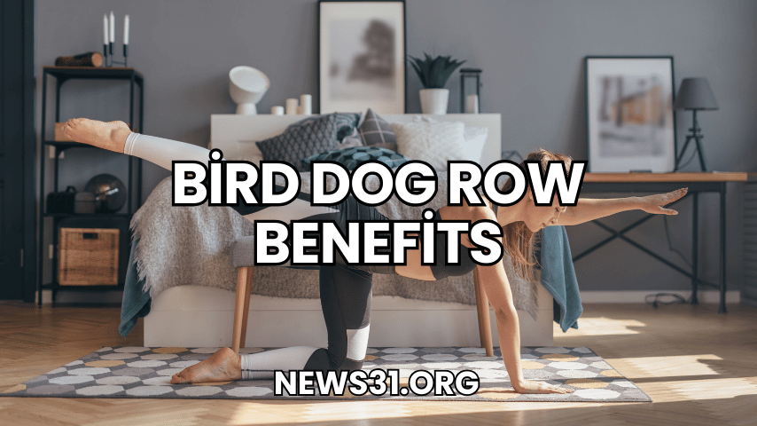 Bird Dog Row Benefits