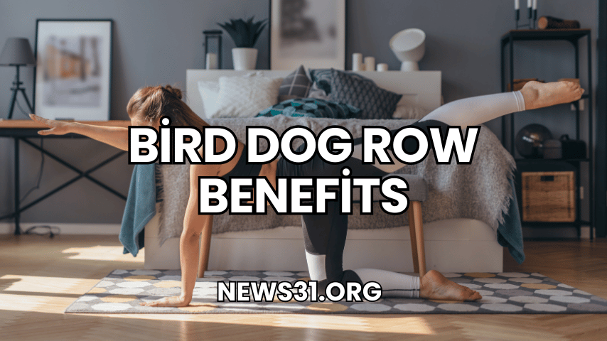 Bird Dog Row Benefits