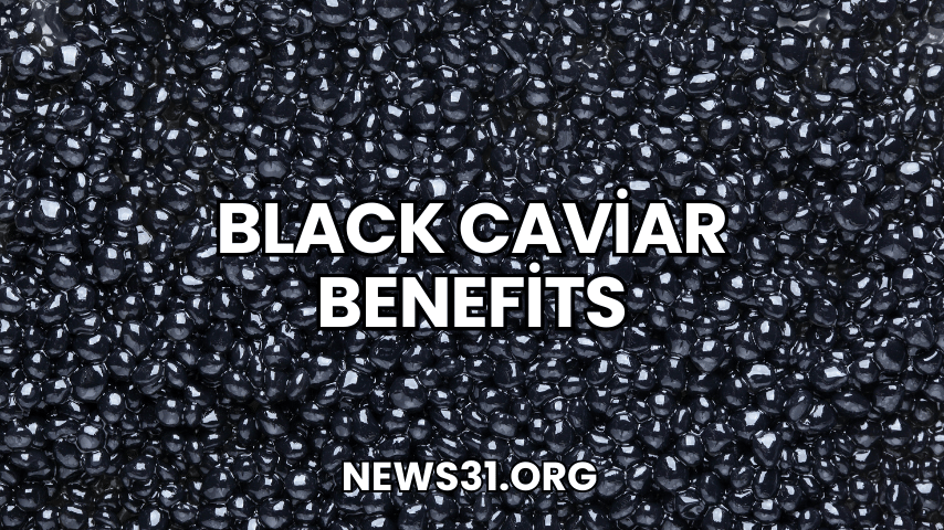 Black Caviar Benefits