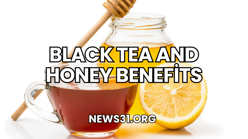 Black Tea and Honey Benefits