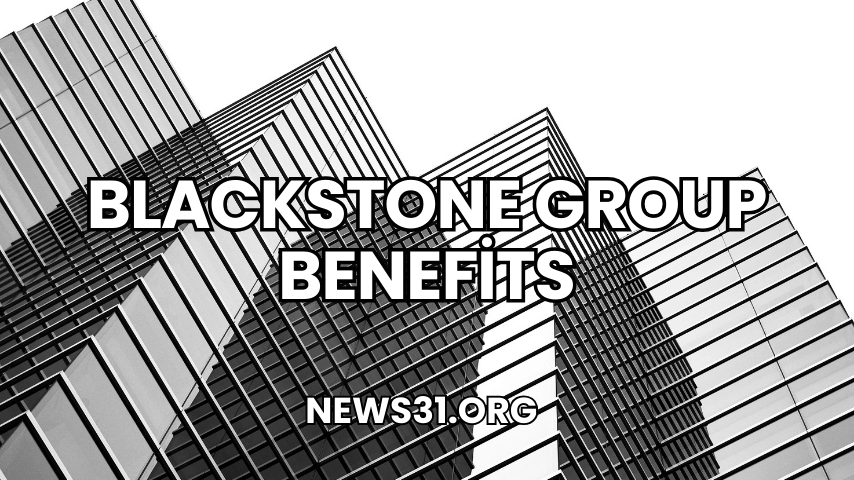 Blackstone Group Benefits