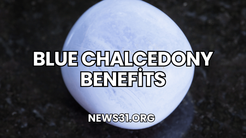 Blue Chalcedony Benefits