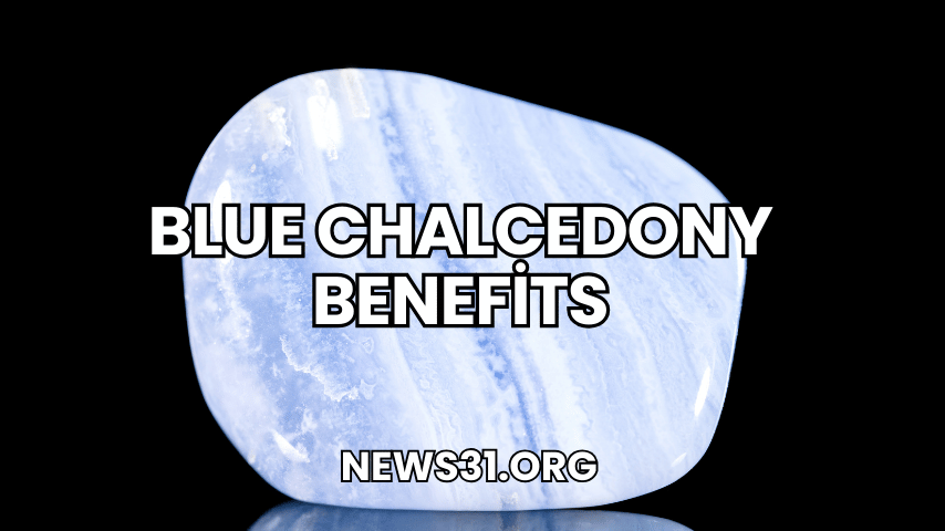 Blue Chalcedony Benefits