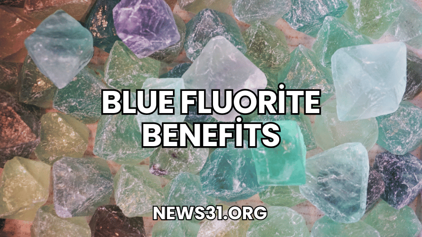 Blue Fluorite Benefits