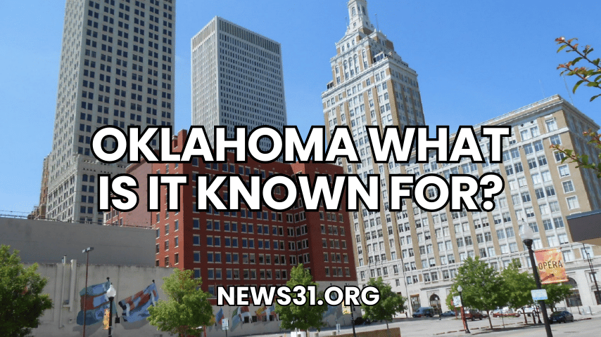 Oklahoma What Is It Known For?