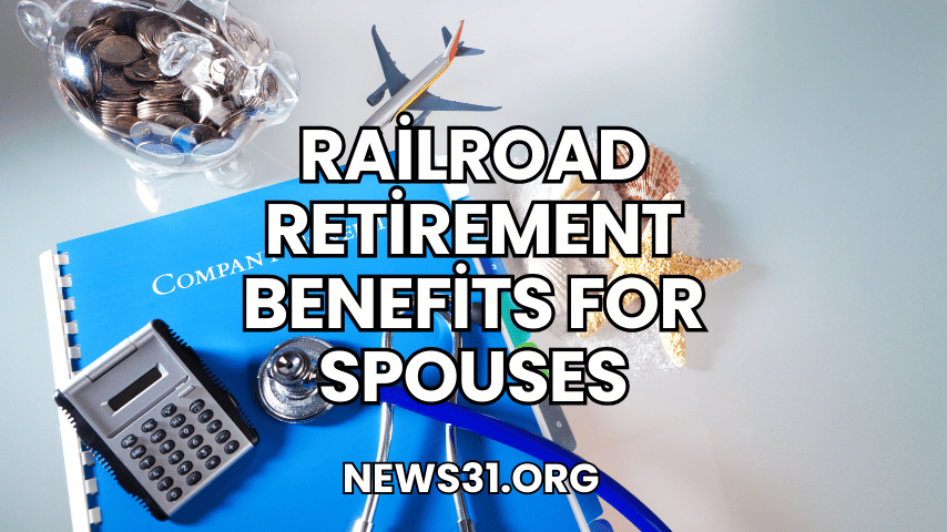 Railroad Retirement Benefits for Spouses