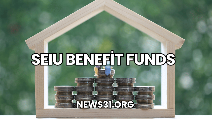 SEIU Benefit Funds