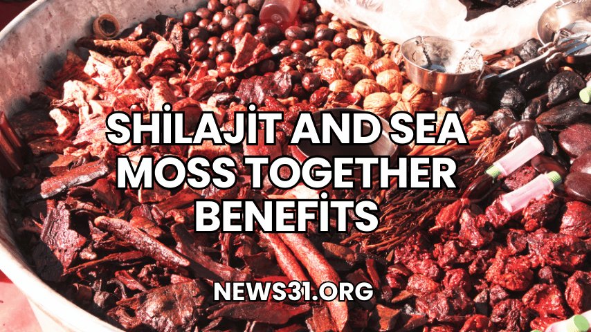 Shilajit and Sea Moss Together Benefits