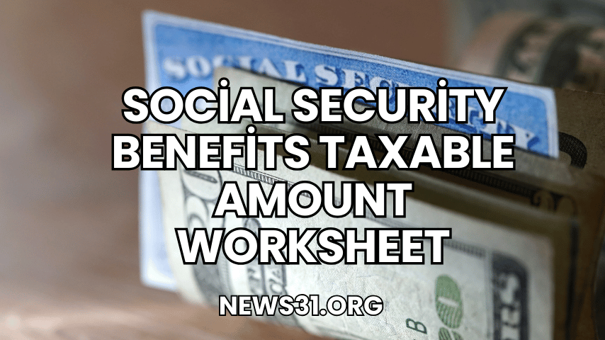 Social Security Benefits Taxable Amount Worksheet