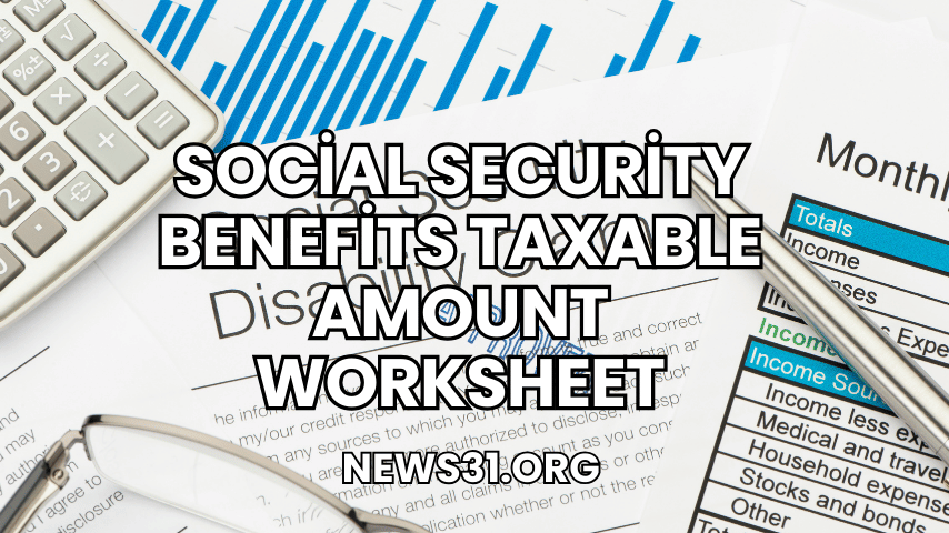 Social Security Benefits Taxable Amount Worksheet