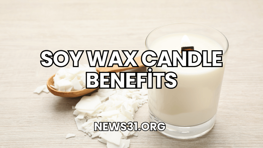 Soy Wax Candle Benefits