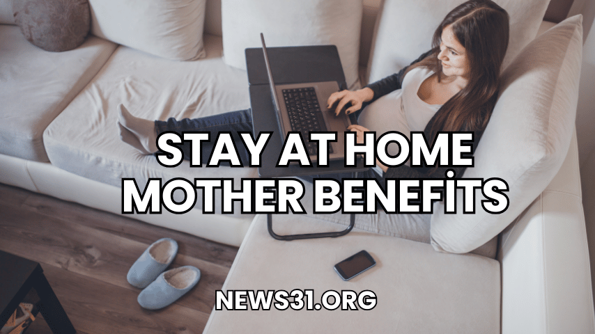 ​Stay at Home Mother Benefits