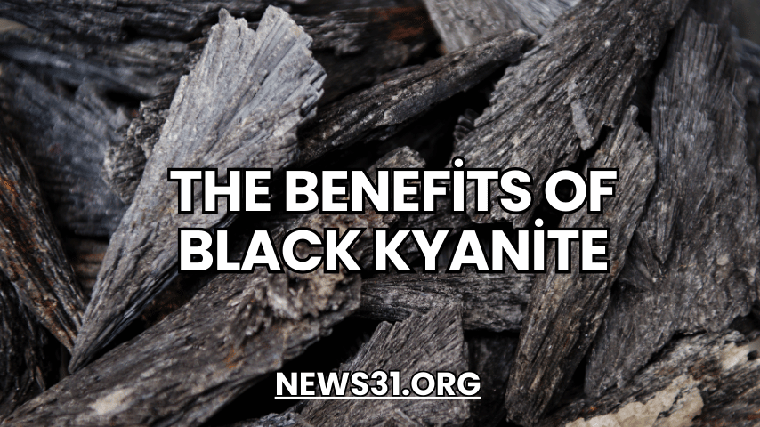 The Benefits of Black Kyanite