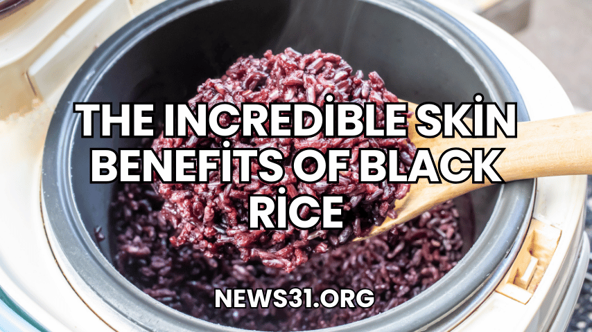 The Incredible Skin Benefits of Black Rice