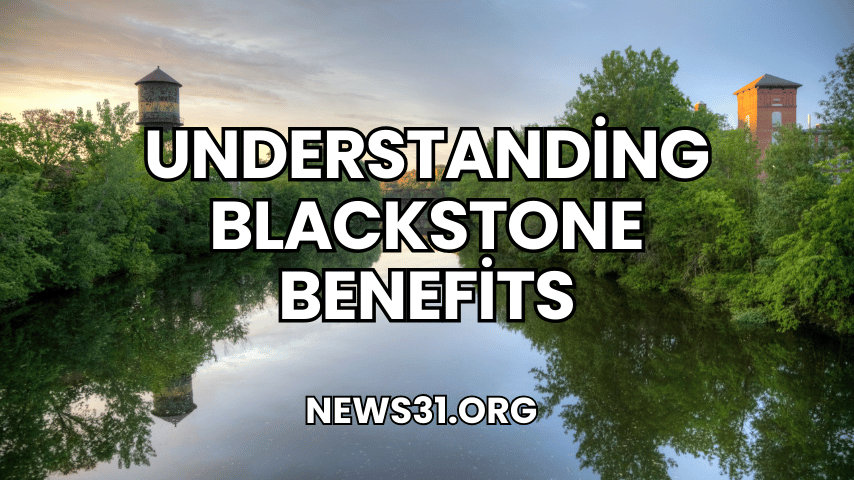 Understanding Blackstone Benefits