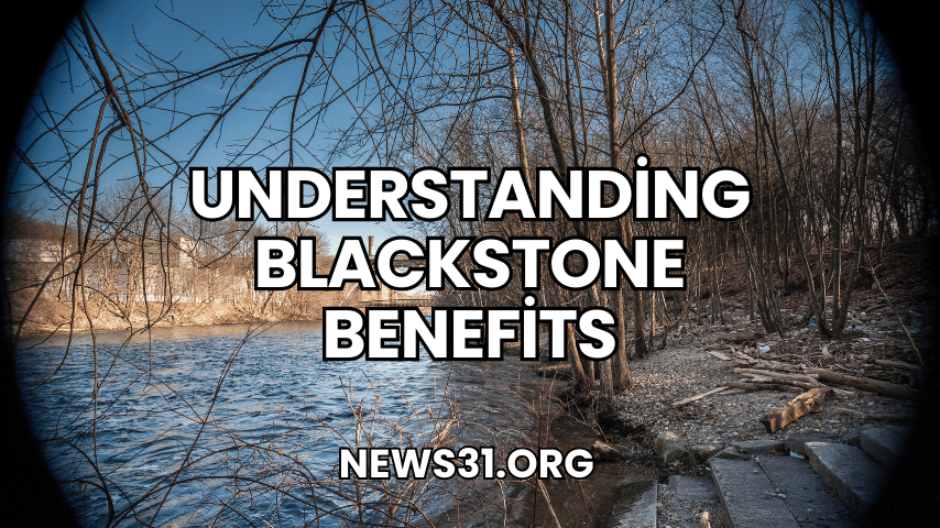 Understanding Blackstone Benefits