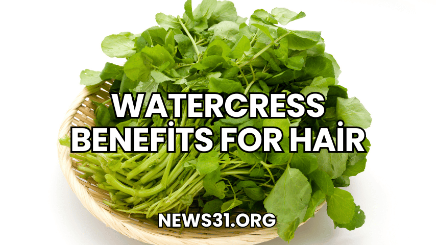 Watercress Benefits for Hair