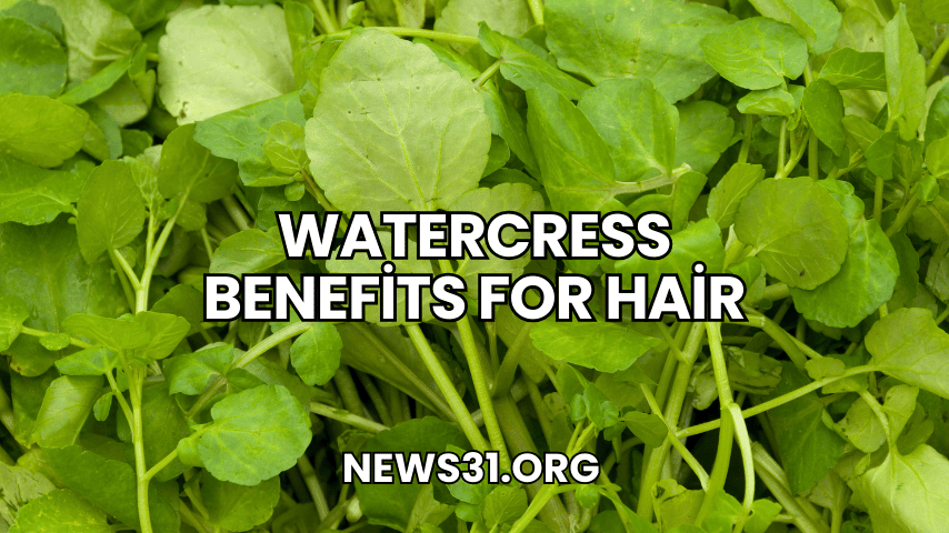 Watercress Benefits for Hair