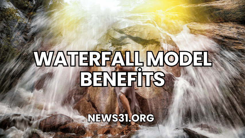 Waterfall Model Benefits