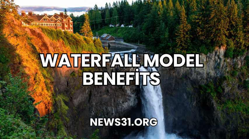 Waterfall Model Benefits