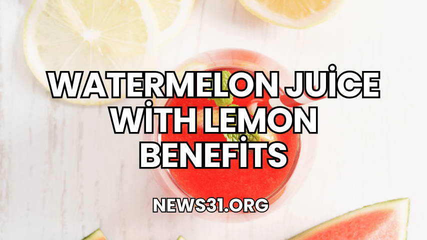 Watermelon Juice with Lemon Benefits