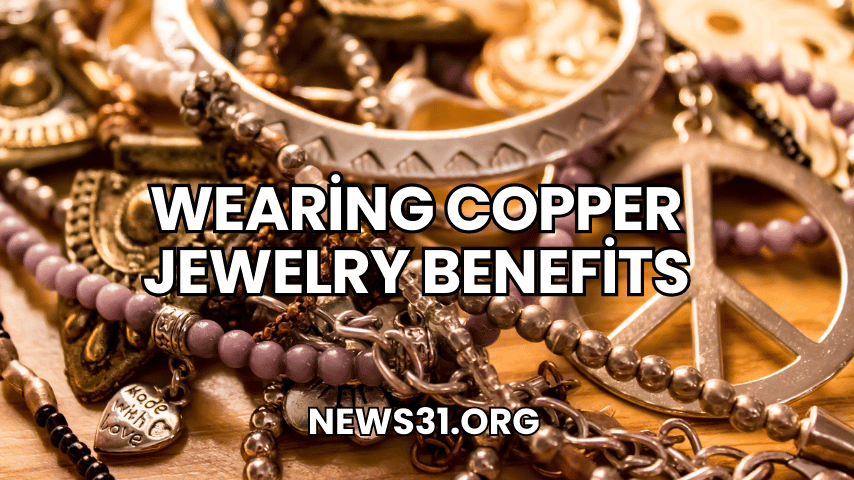 Wearing Copper Jewelry Benefits