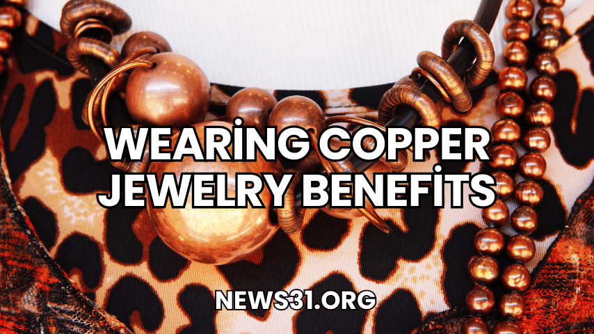 Wearing Copper Jewelry Benefits