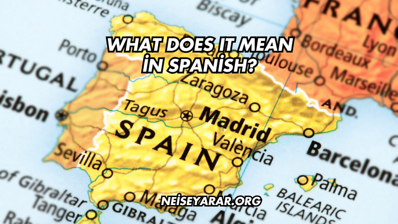 What Does It Mean in Spanish?