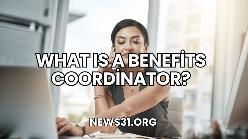 What Is a Benefits Coordinator?