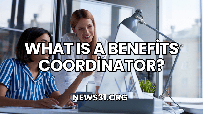 What Is a Benefits Coordinator?