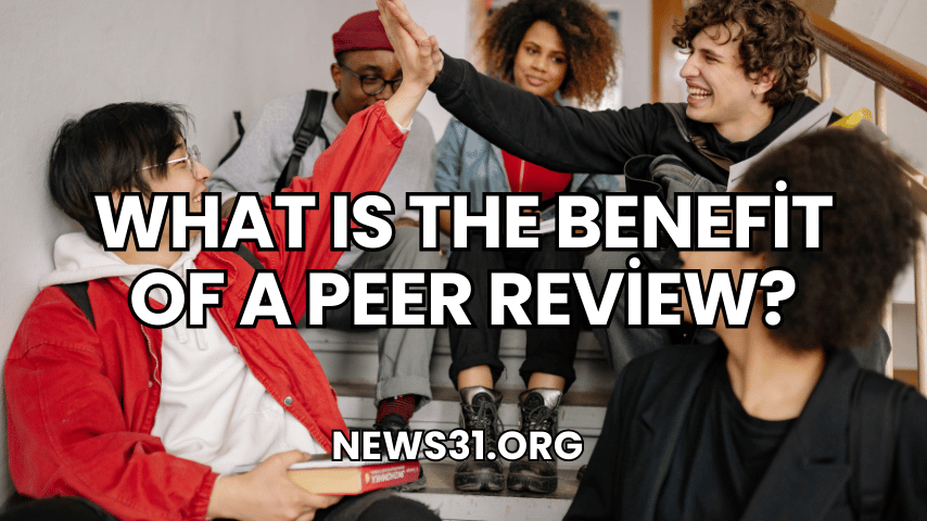 What Is the Benefit of a Peer Review?