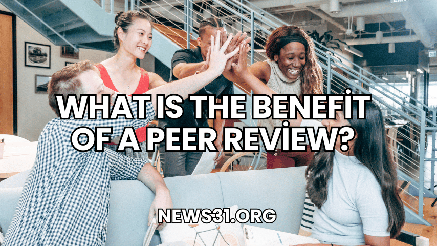 What Is the Benefit of a Peer Review?