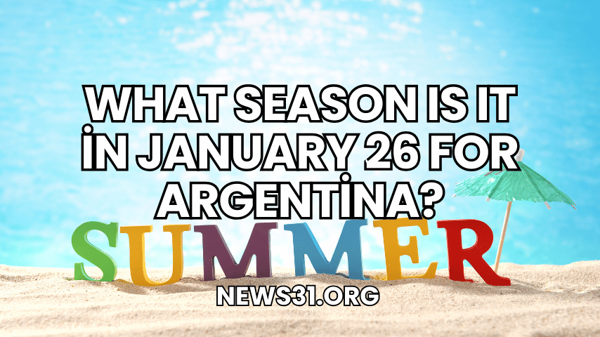 What Season Is It in January 26 for Argentina?