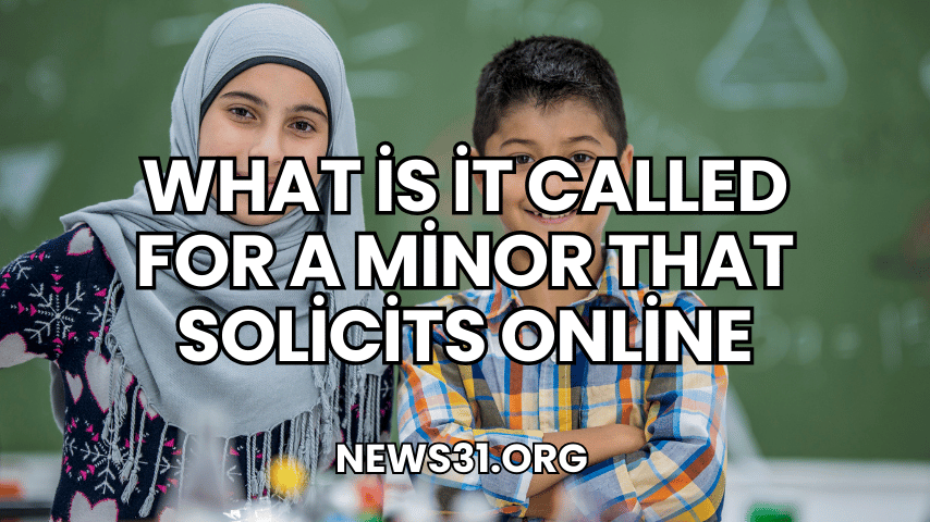 what is it called for a minor that solicits online